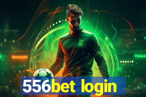 556bet login